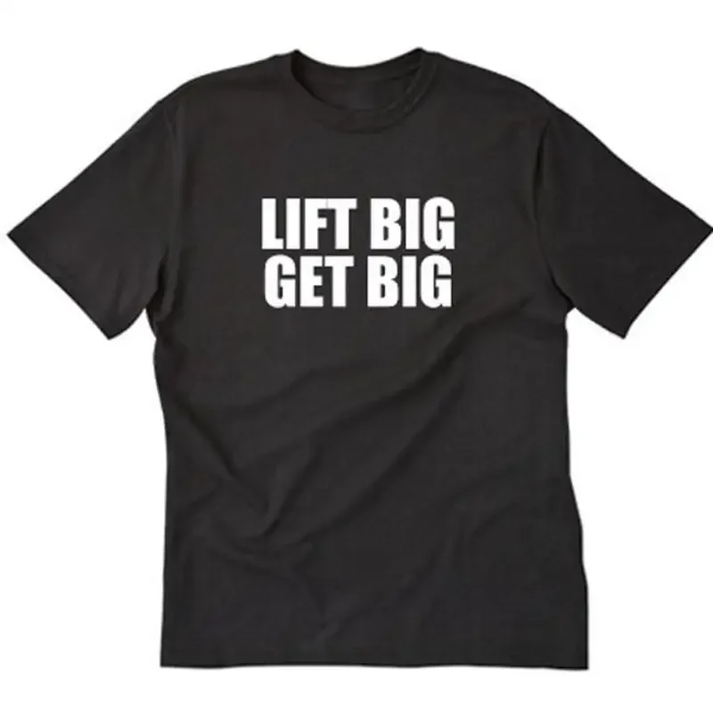 LIft Big Get T shirt Gym Workout Weight Lifting Fitness Motivation