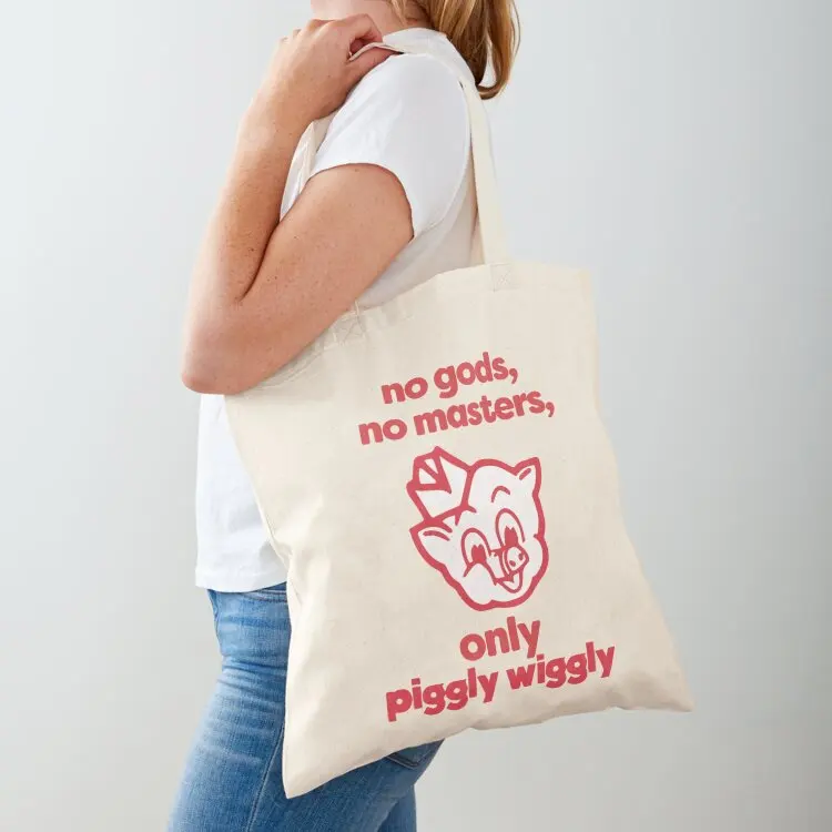 No Gods, No Masters, Only Piggly Wiggly Tote Bag