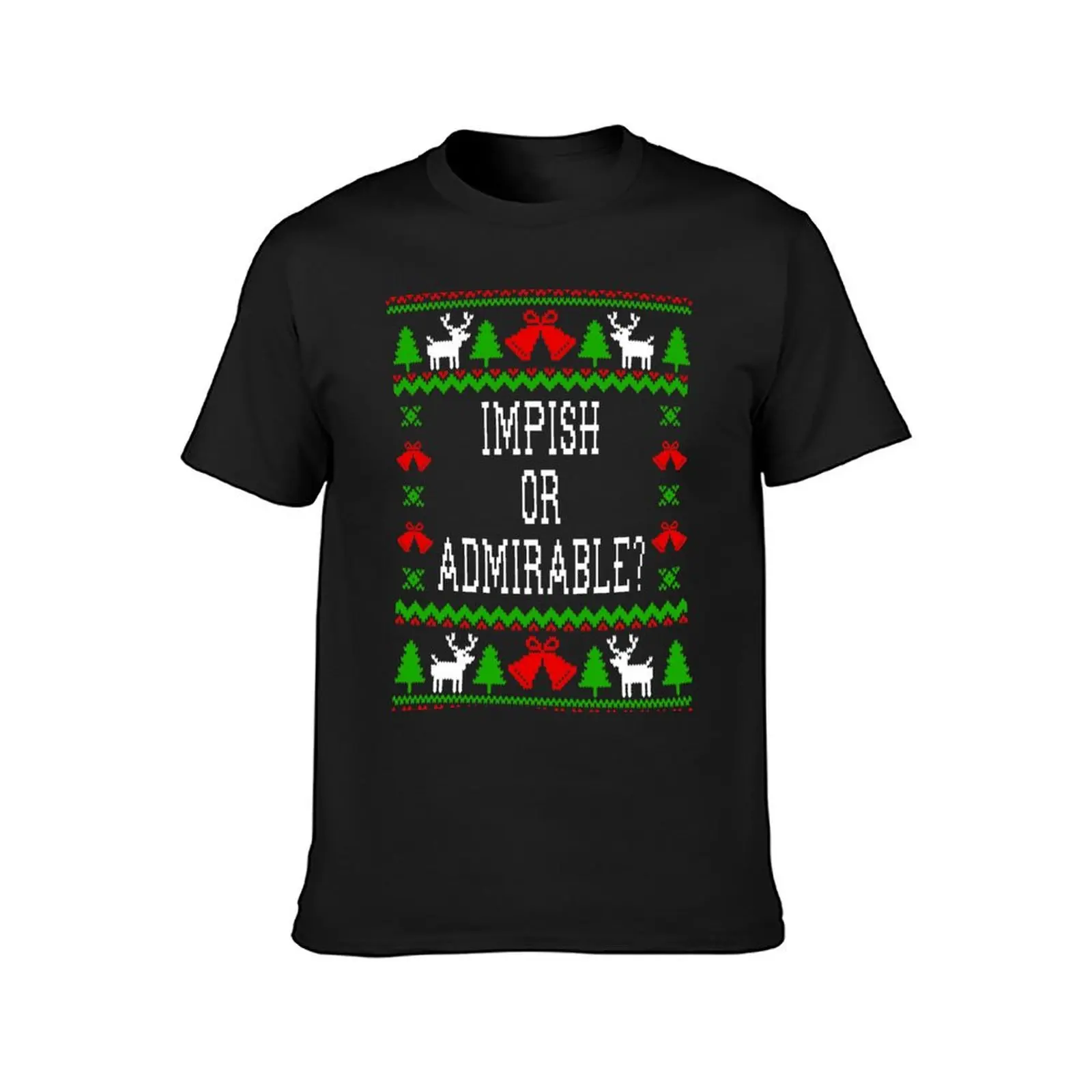 Impish Or Admirable - The Office Dwight Schrute Quote - Ugly Sweatshirt Christmas Style T-Shirt sweat summer clothes T-shirt men