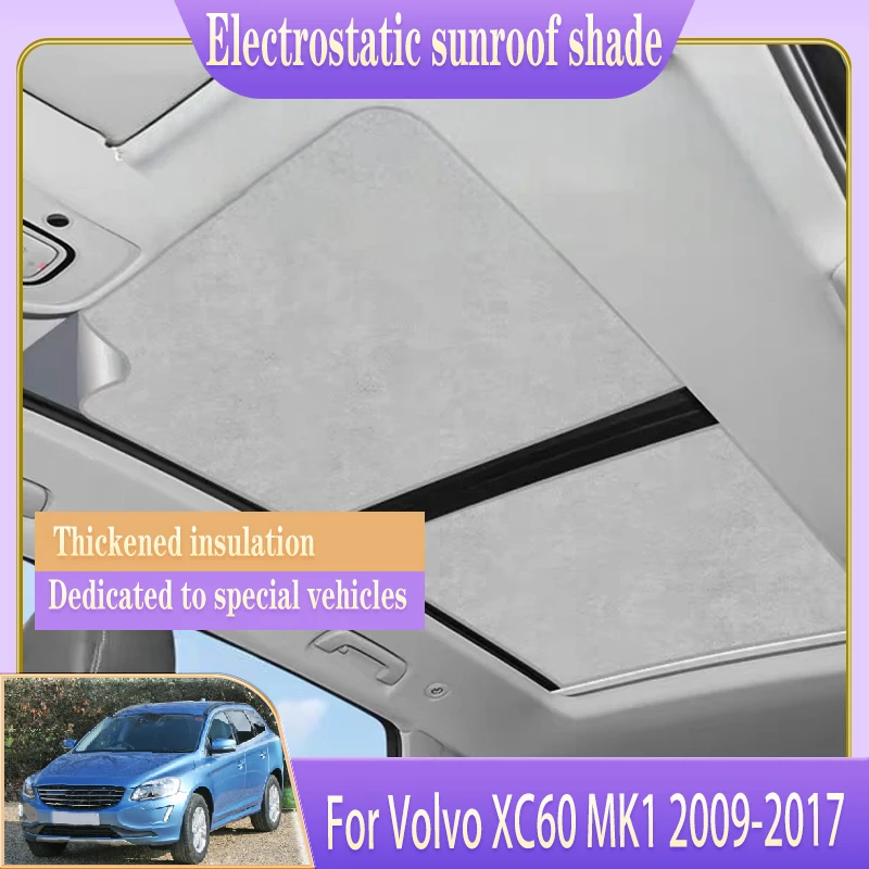 

Для Volvo XC60 2009-2017 2013 2014 2016 MK1 электростатическая адсорбция, автомобильный люк на крыше, солнцезащитный козырек, теплозащитный экран, автоаксессуары