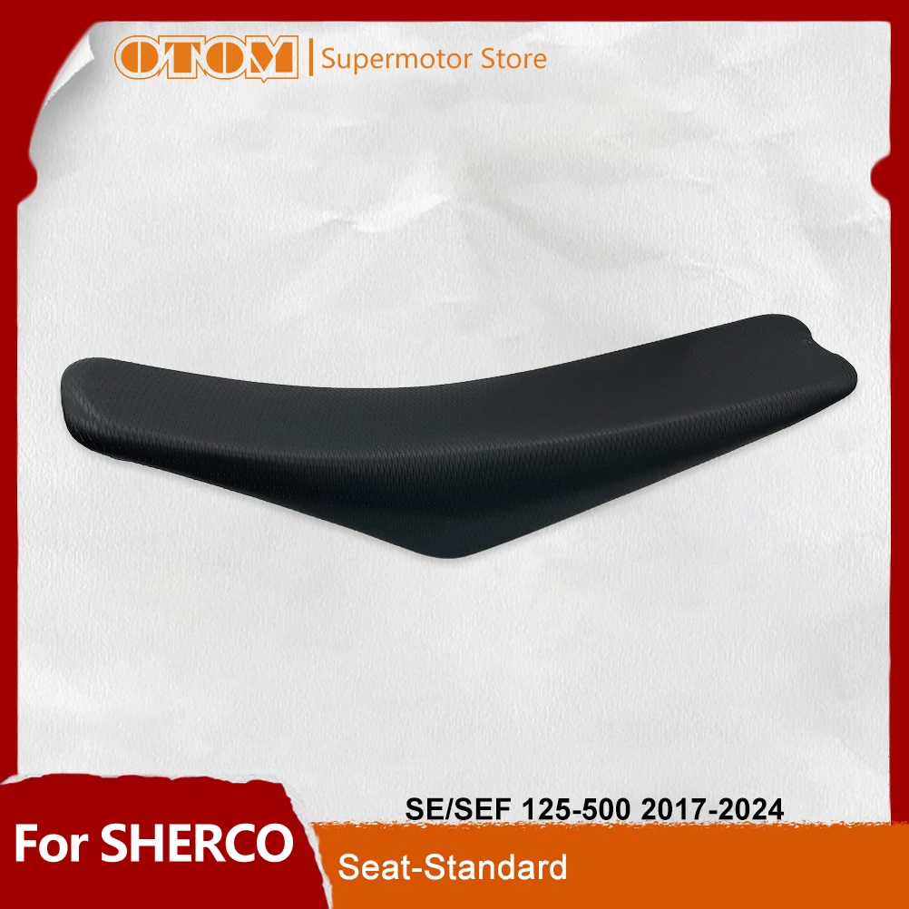 

OTOM Motorcycle Standard Seat Non-slip Waterproof Saddles For SHERCO SE SEF 125 50 300 350 450 500 2017-2024 Accessories Bikes