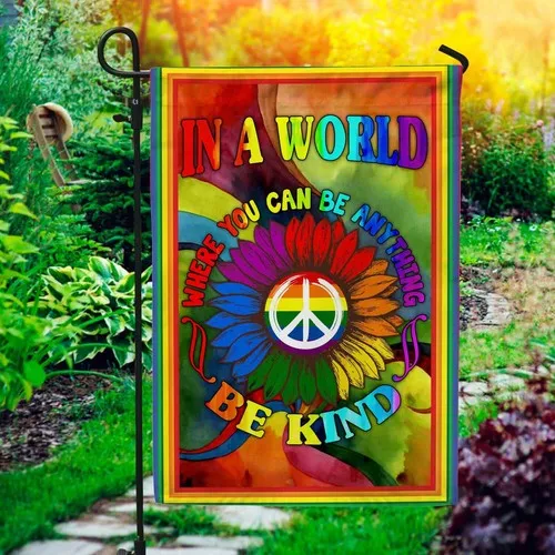 In a World Where You Can Be Anything Be Kind Sunflower Graden Flag UUI GGX