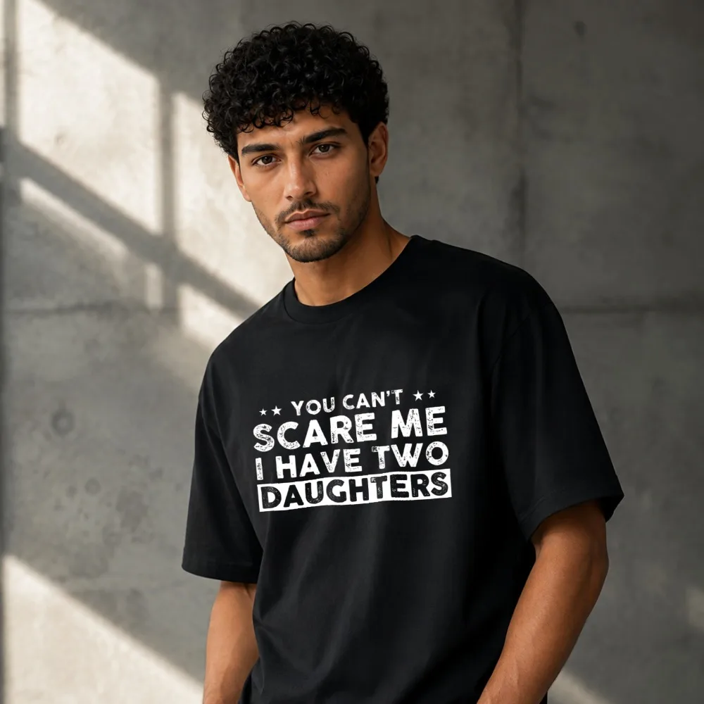 You Can't Scare Me I Have Two Daughters Letter Graphic Men Modal T‑Shirt Print Casual Top Funny Dad Humor Slogan Men Street Wear