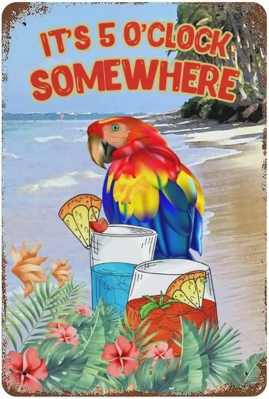 Retro tin Sign Parrots Flower Drink Sign, which is a 5 o 'Clock Party Somewhere Parrots Happy Hour Retro Aluminum Sign Wall
