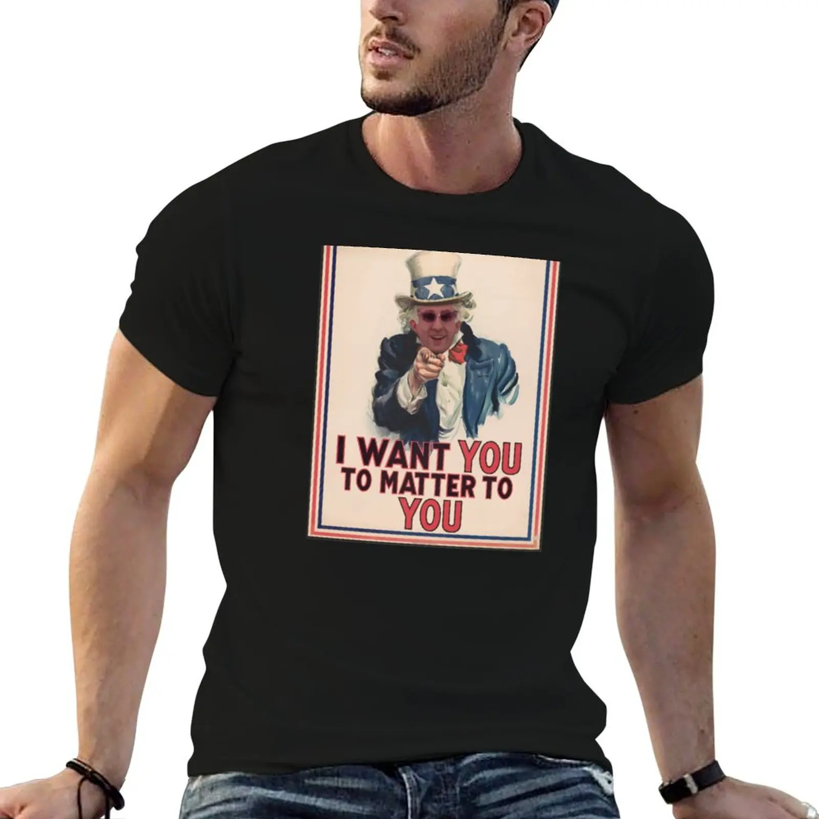 

Uncle You Matter to quality - shirts I You t 100% cotton to T-Shirt Want cotton shirt t men Jon high