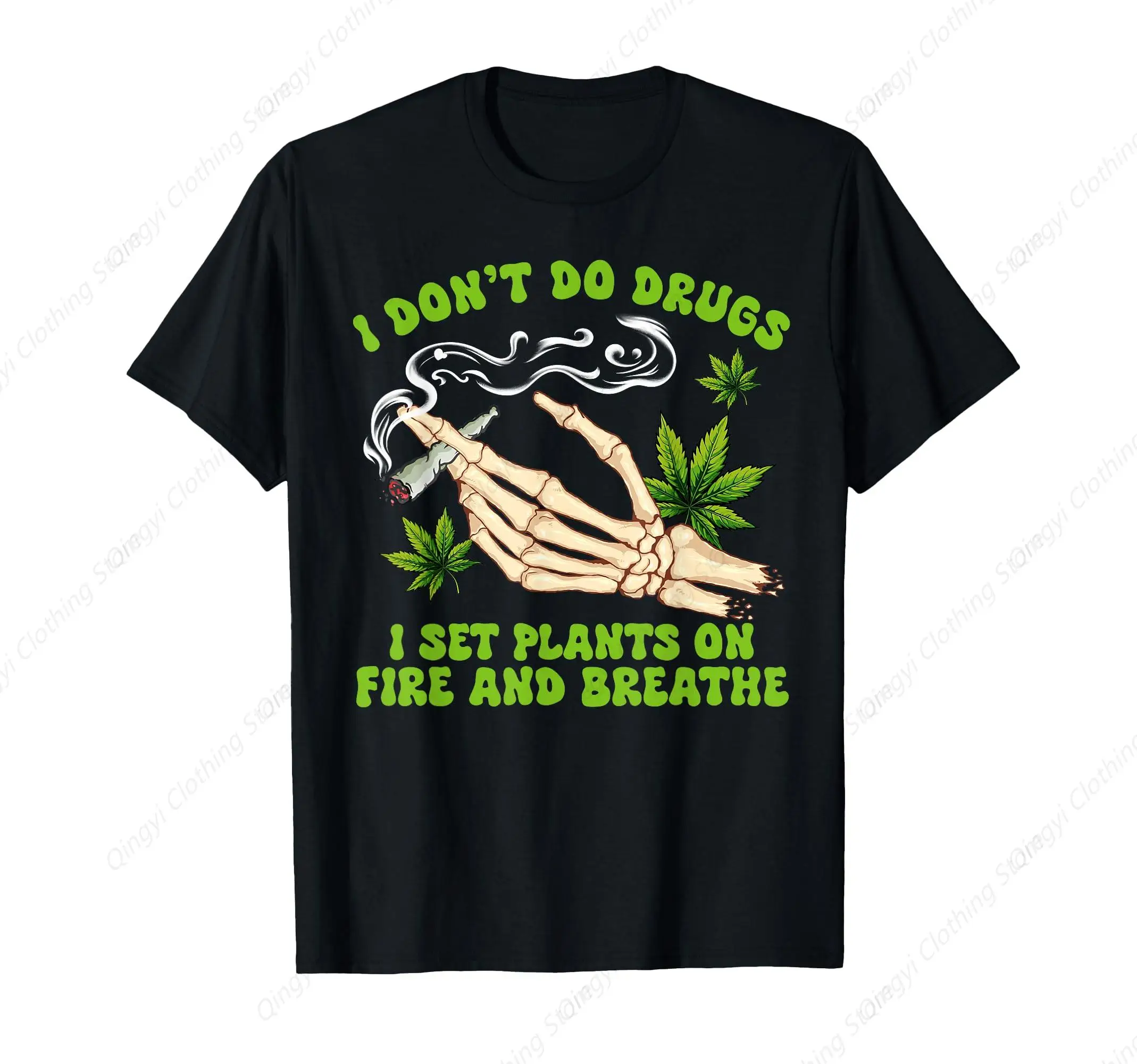 

Cannabis Weed 420 I Don't Do Drugs I Set Plants On Fire T-Shirt