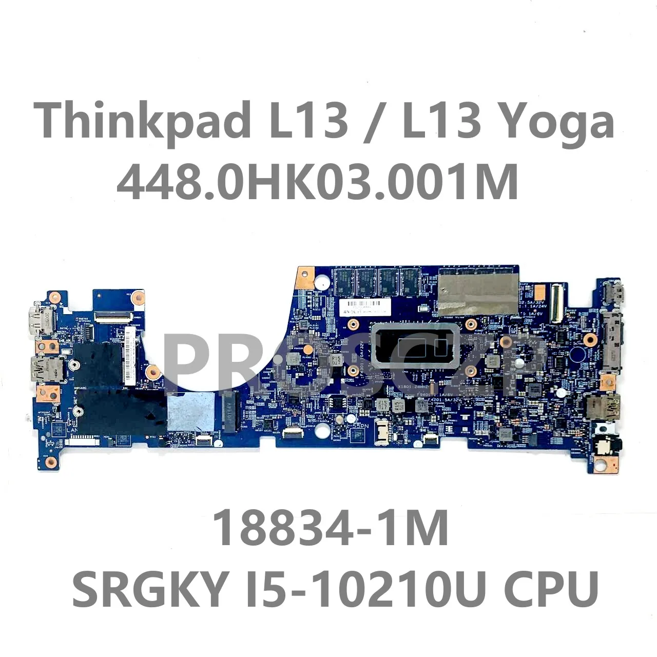 

448.0HK03.001M 18834-1M материнская плата для ноутбука Lenovo Thinkpad L13 / L13 Yoga с SRGKY I5-10210U CPU 5B20S72246 8 ГБ 100% протестирован