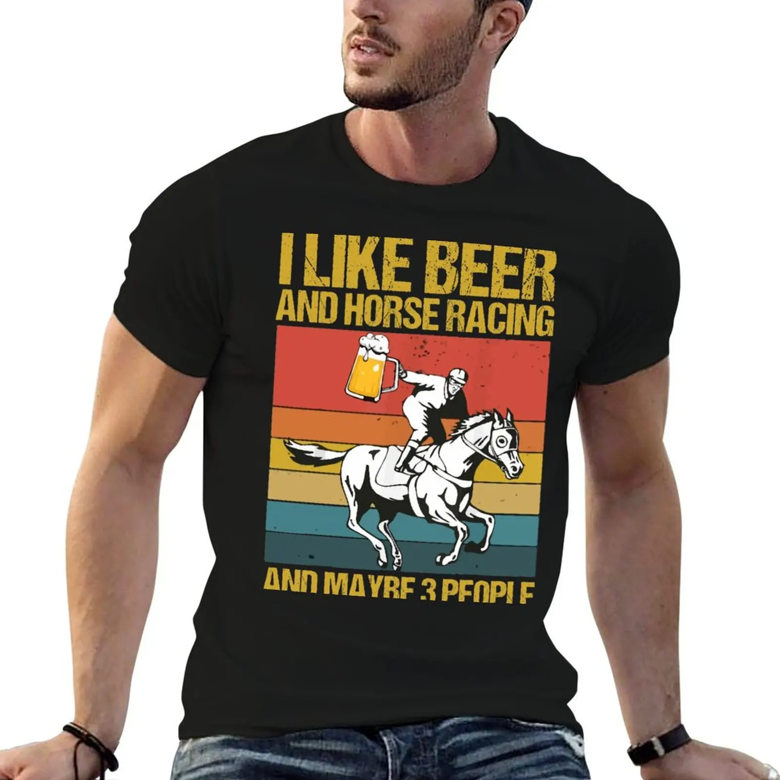 I like beer and horse racing and maybe 3 people T-Shirt t shirts designer printed t shirts for man man graphic t shirt T-shirt