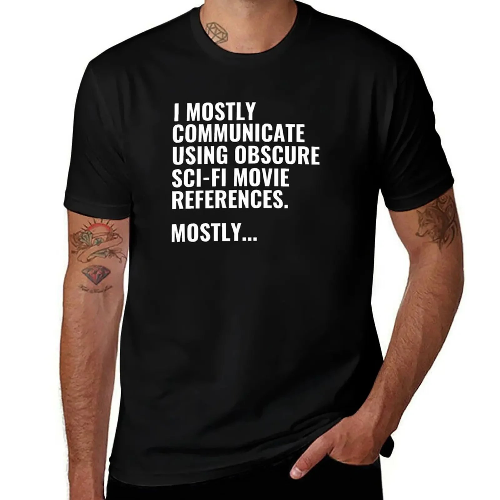 I Communicate Using Obscure Sci-Fi Movie Quotes T-Shirt man t shirt anime tshirt graphic shirts plain t shirts men