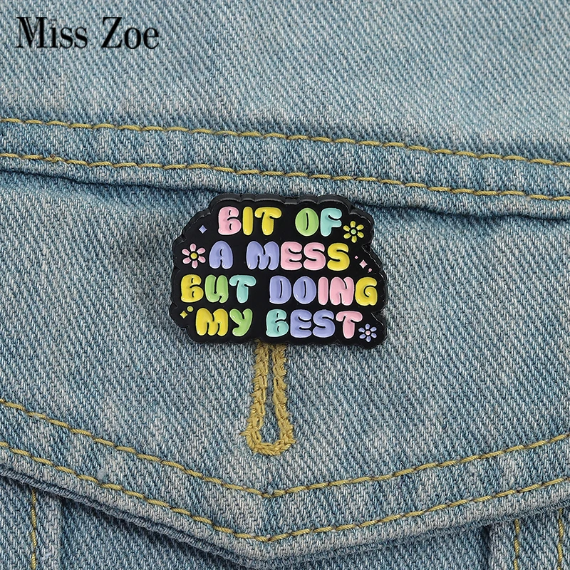 Text Quotes Enamel Pins Custom GIT OF A MESS BUT DOING MY BEST Brooches Lapel Badges Clothes Jewelry Gift for Friends