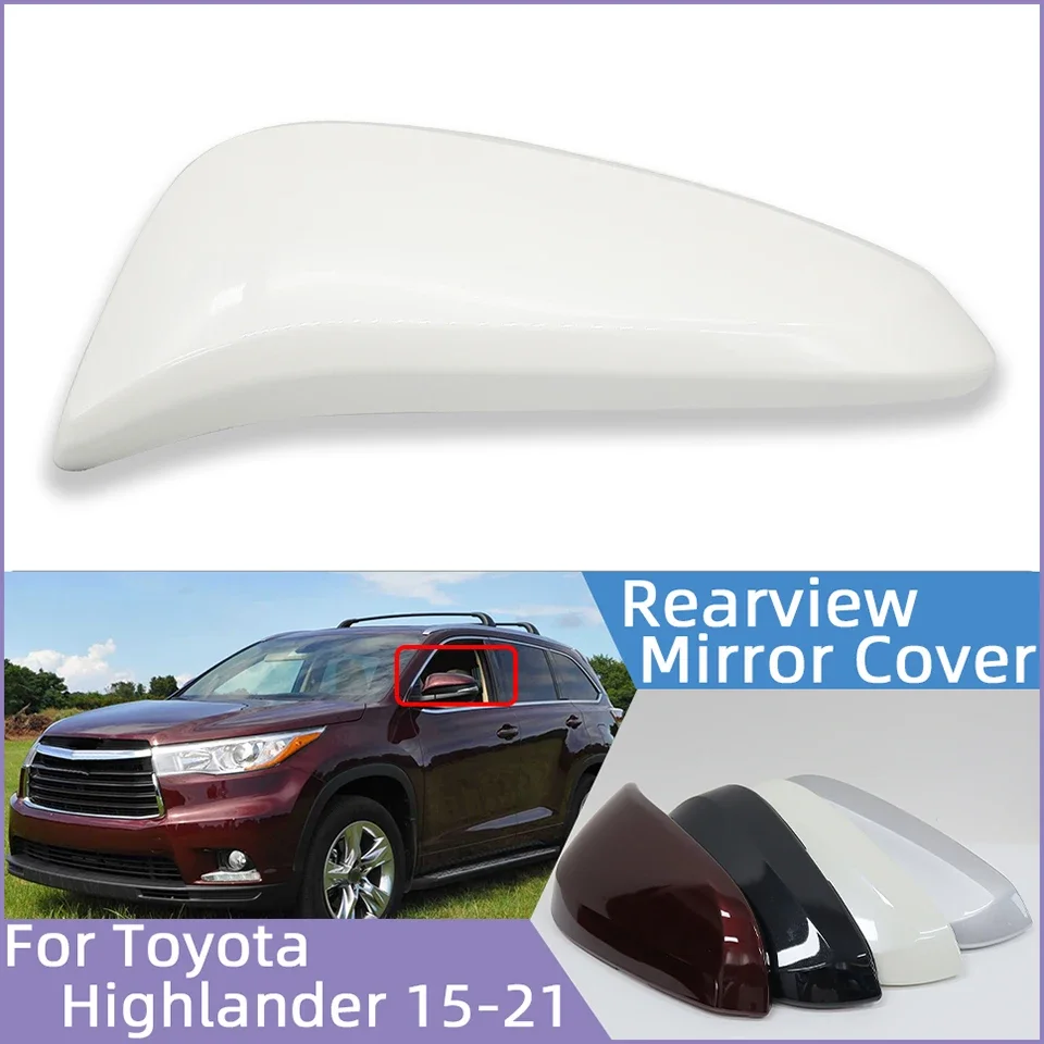 

Car Exterior Mirror Cover Cap For Toyota Highlander 2015 2016 2017 2018 2019 2020 2021 Auto Door Rearview Housing Shell Hood Lid