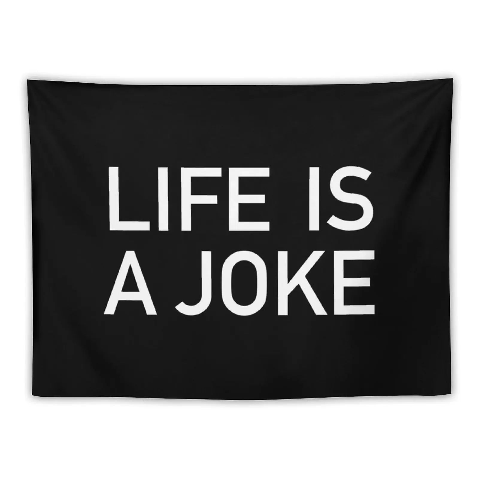 

LIFE IS A JOKE Tapestry Home Decoration Aesthetic Room Decor Luxury Living Room Decoration Tapestry