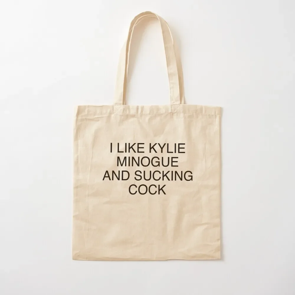 I Like Kylie Minogue And Sucking Cock Tote Bag large tote canvas Candy bags Customizable