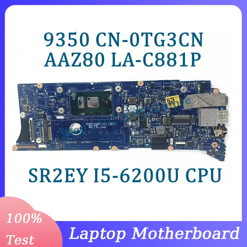 CN-0TG3CN 0TG3CN TG3CN Mainboard AAZ80 LA-C881P For Dell XPS 9350 Laptop Motherboard With SR2EY I5-6200U CPU 4GB 100%Tested Good