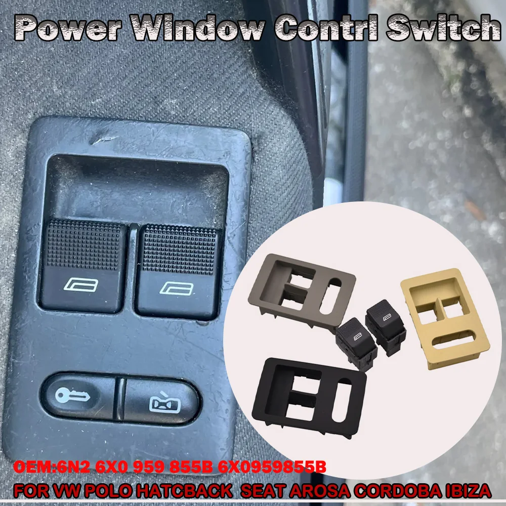Electric Window Control Switch For VW POLO HATCHBACK Lupo Seat Cordoba Seat Ibiza 6N2 6X0 959 855B 6X0959855B