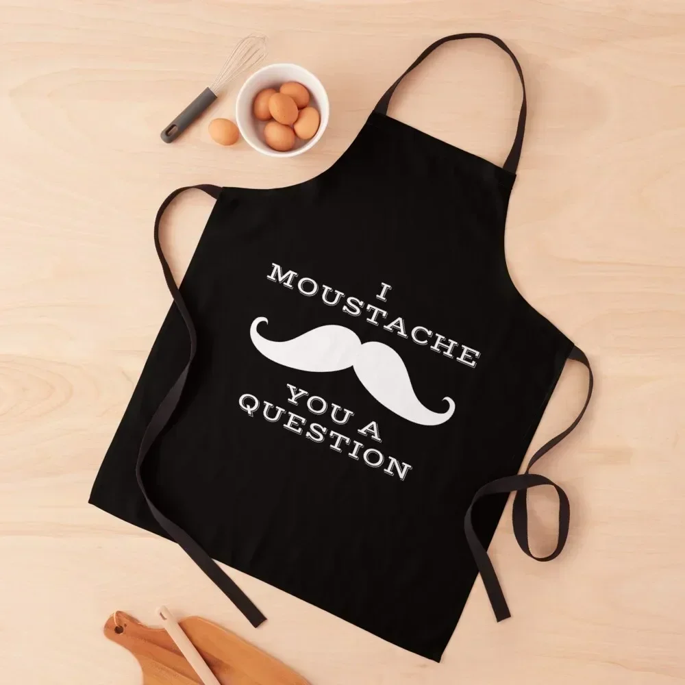 

I moustache You a Question Apron Chef Uniform Woman Women's Kitchen Kitchen Novel Kitchen Accessories Apron