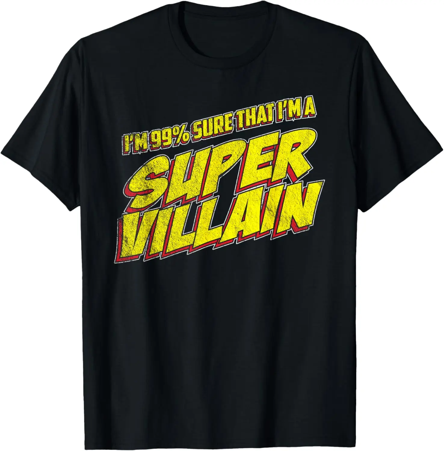 Vintage I'm 99% sure that I'm a super villain funny t-shirt