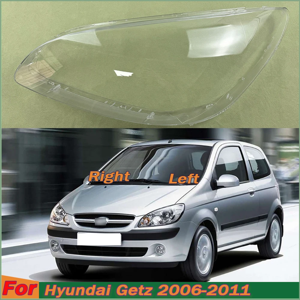 

For Hyundai Getz 2006-2011 Transparent Headlamp Cover Headlight Mask Lampshade Lamp Shell Plexiglass Replace Original Lens