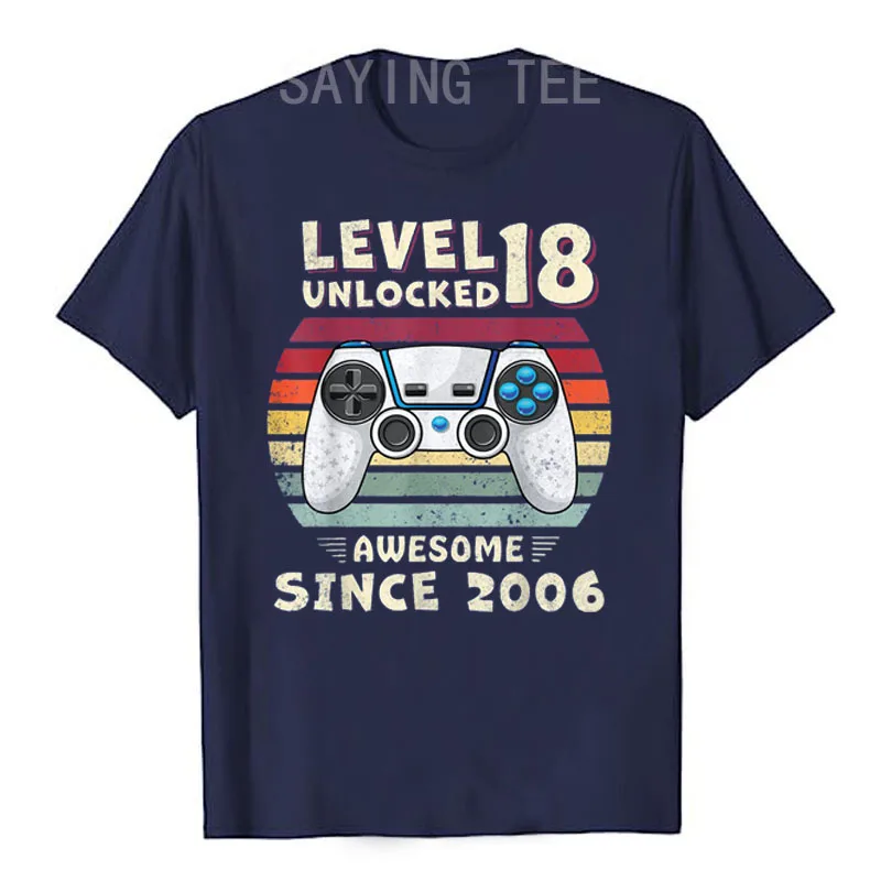 Level 18 Unlocked Video Game Birthday Boy Awesome Since 2006 T-Shirt Funny Boys Fashion Sons Nephew Adult Gifts 18 Years Old Tee