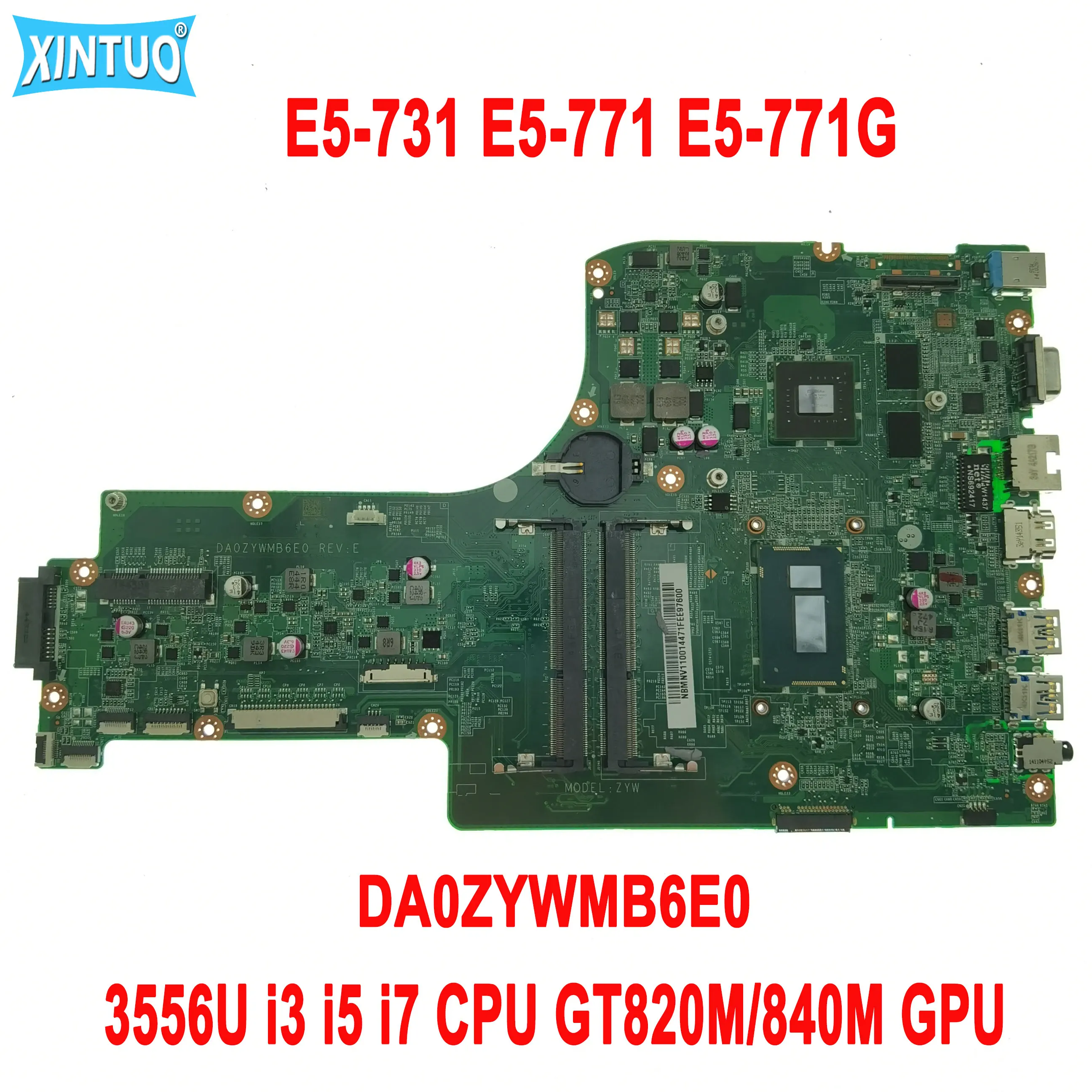 

DA0ZYWMB6E0 Motherboard for Acer Aspire E5-731 E5-771 E5-771G Laptop Motherboard with 3556U i3 i5 i7 CPU GT820M/840M GPU DDR3