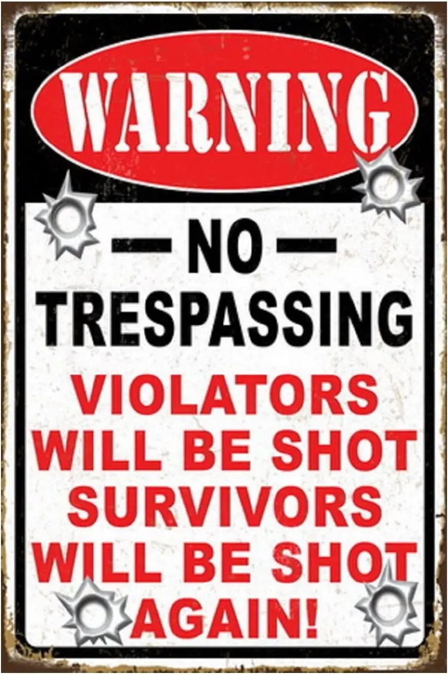 Funny No Trespassing Sign, Metal Warning Tin Signs, Violators will be shot Survivors will be shot again, Yard Sign Garage Farm G