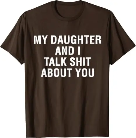 Tochter und ich sprechen über dich, Mama, Papa, lustiges T-Shirt | Humorvolles Scherzgeschenk von Toentöchtern, sarkastisches Spruch-T-Shirt, unhöfliches passendes Oberteil – Detail 11