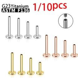 1/10pcsG23 Titanium Piercing labret Stud Earrings Rod Internal Thread  wholesale Ear Lips Nose Piercing Jewelry Accessories