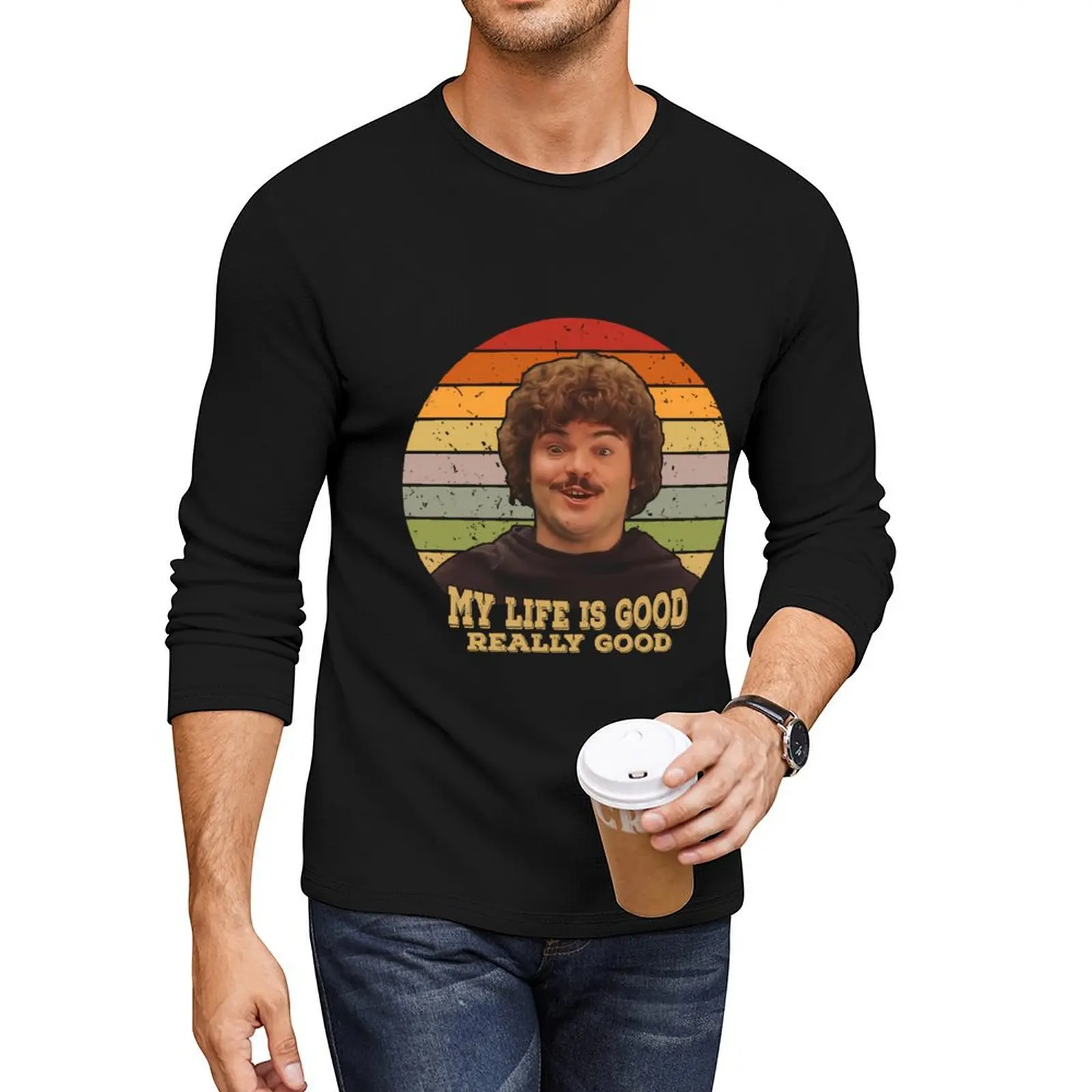 My Life Is Really Good Thanks to Nacho Libre Long T-Shirt heavyweight t shirts black t shirts mens big and tall t shirts