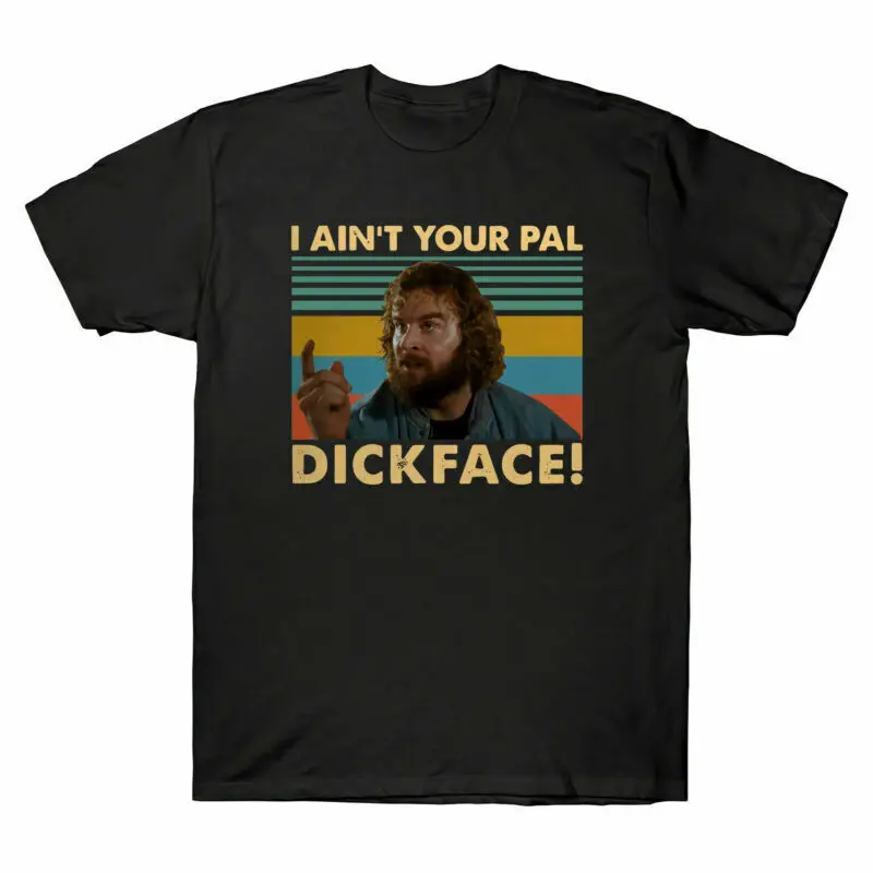 

Винтажная хлопковая Футболка I Is Not Your Pal Dickface с коротким рукавом в стиле ретро, футболки с рисунком из аниме, унисекс, 100% хлопок