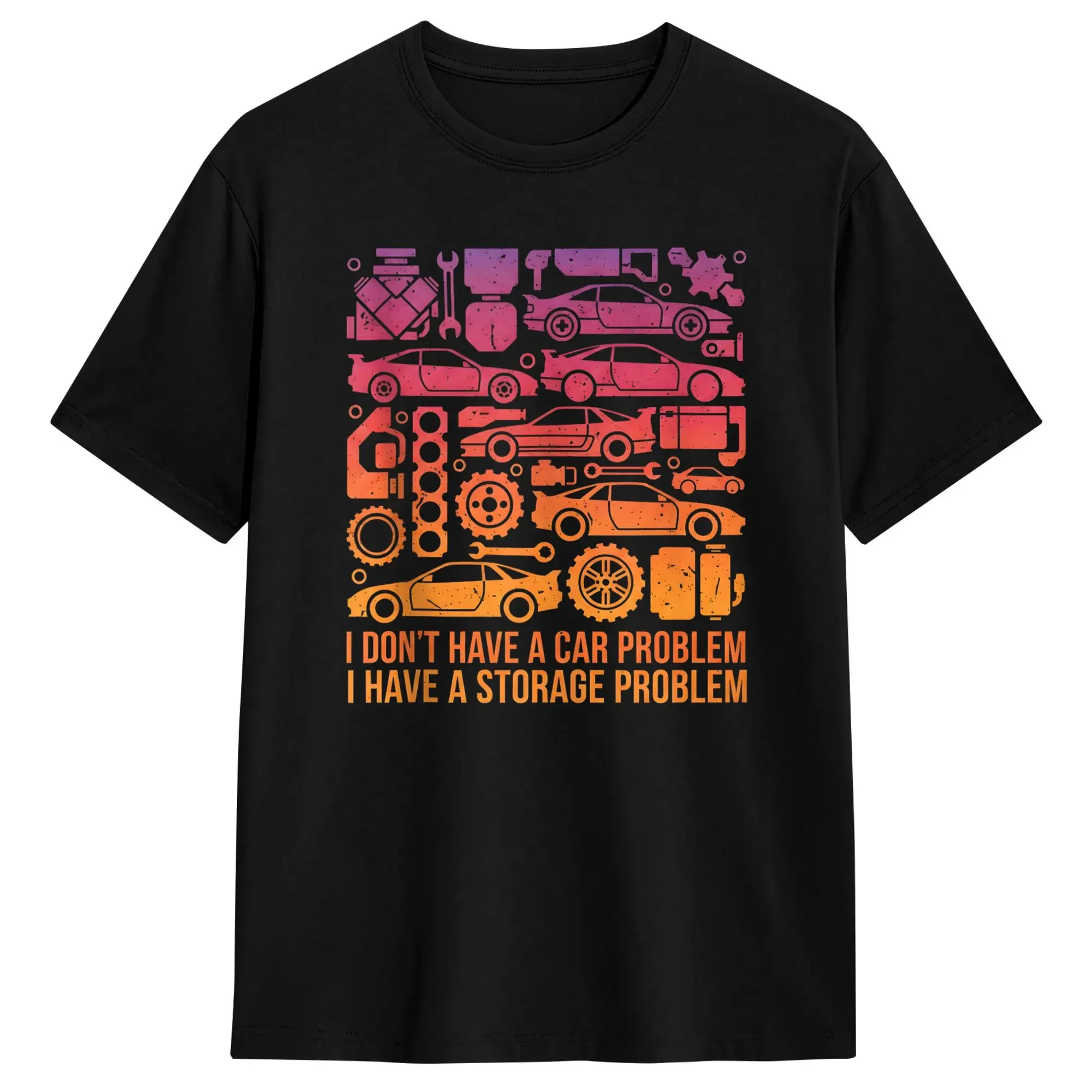 I Dont Have a Car Problem I Have a Storage Problem Men's T Shirts  Funny Tees Short Sleeve T-Shirt Cotton Birthday Gift Clothes