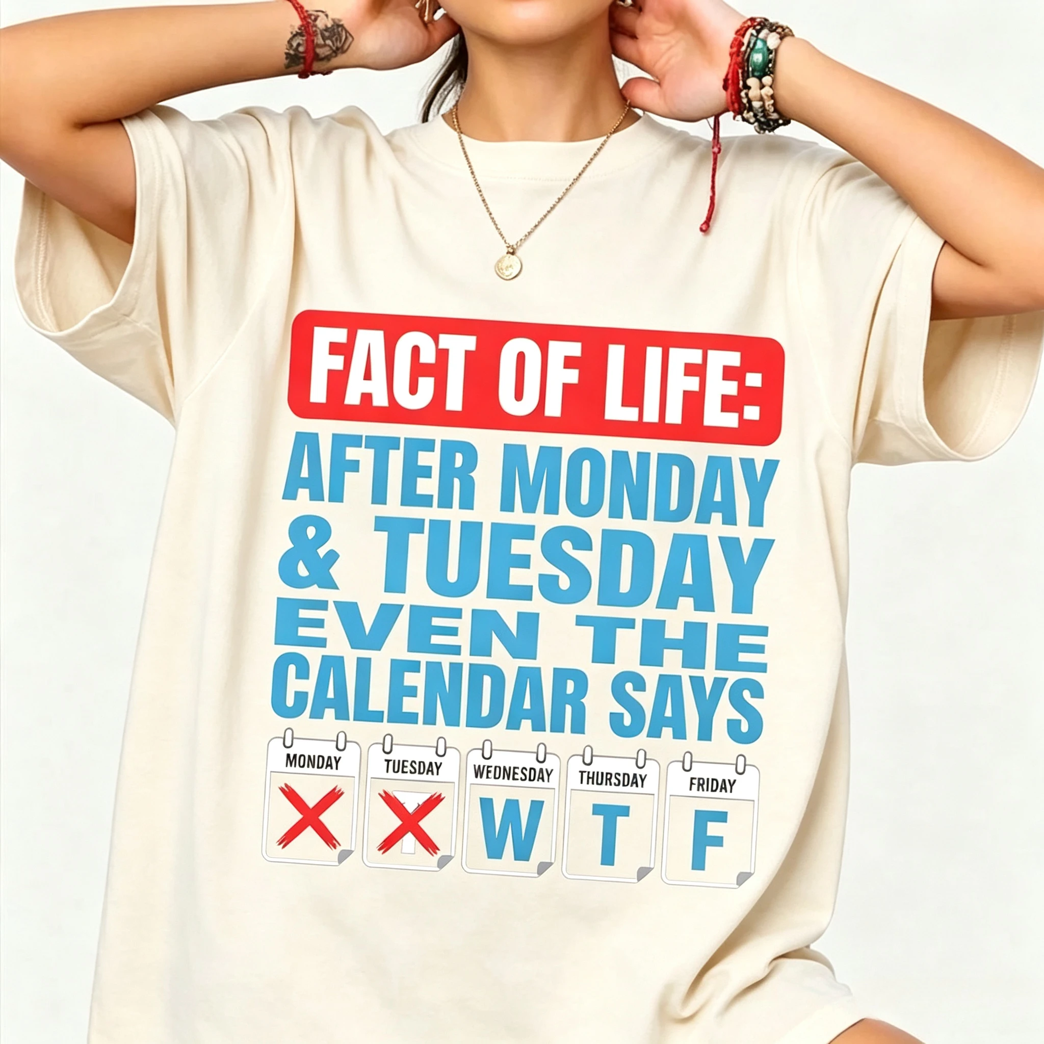 Fact of Life Calendar Says WTF Humor T-Shirt Funny Workweek Monday Tuesday Quote Tee Sarcastic Office Joke Top Men Women Shirt