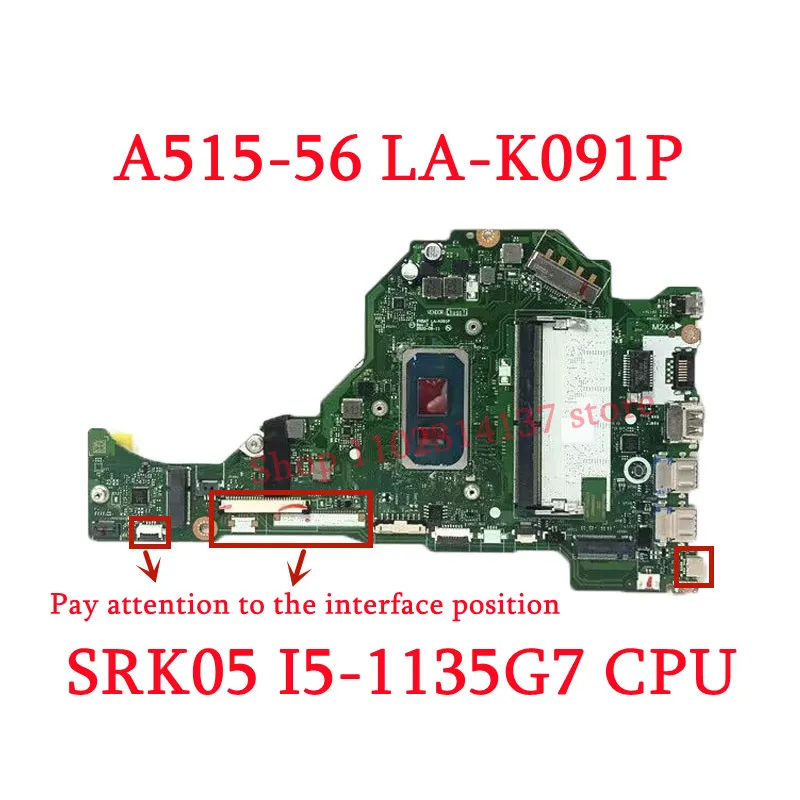 Imagem -03 - Placa-mãe do Portátil para Acer A51556 Fh5at La-k091p I31115g4 I5-1135g7 I7-1165g7 Cpu 4gb Nba1711001 Nba1711005 100 Testado ok