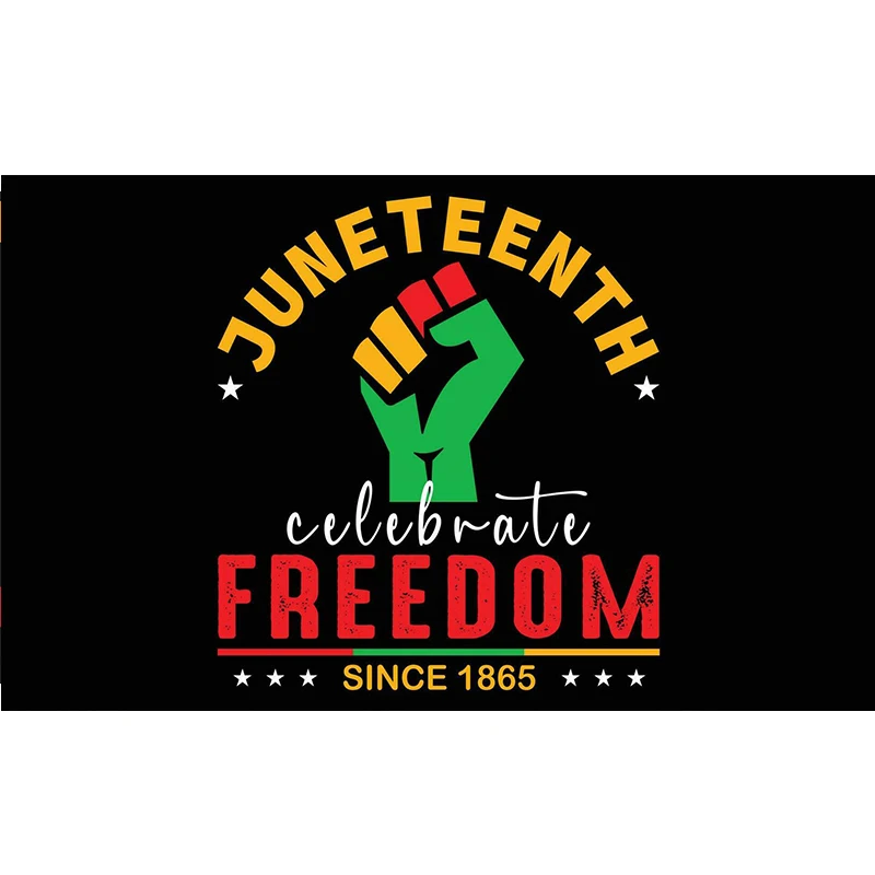 Custom banner of freedom with juneteenth 90x150cm Polyster arty 3'X5' OR 2X3FT BANNER