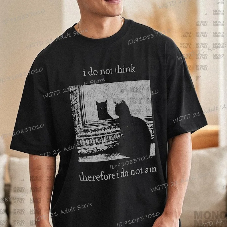 Funny Cat Shirt I Do Not Think Therefore I Do Not Am Print Tshirt Vintage 90s Witchy Goth Punk Meme Cat Streetwear Women Men