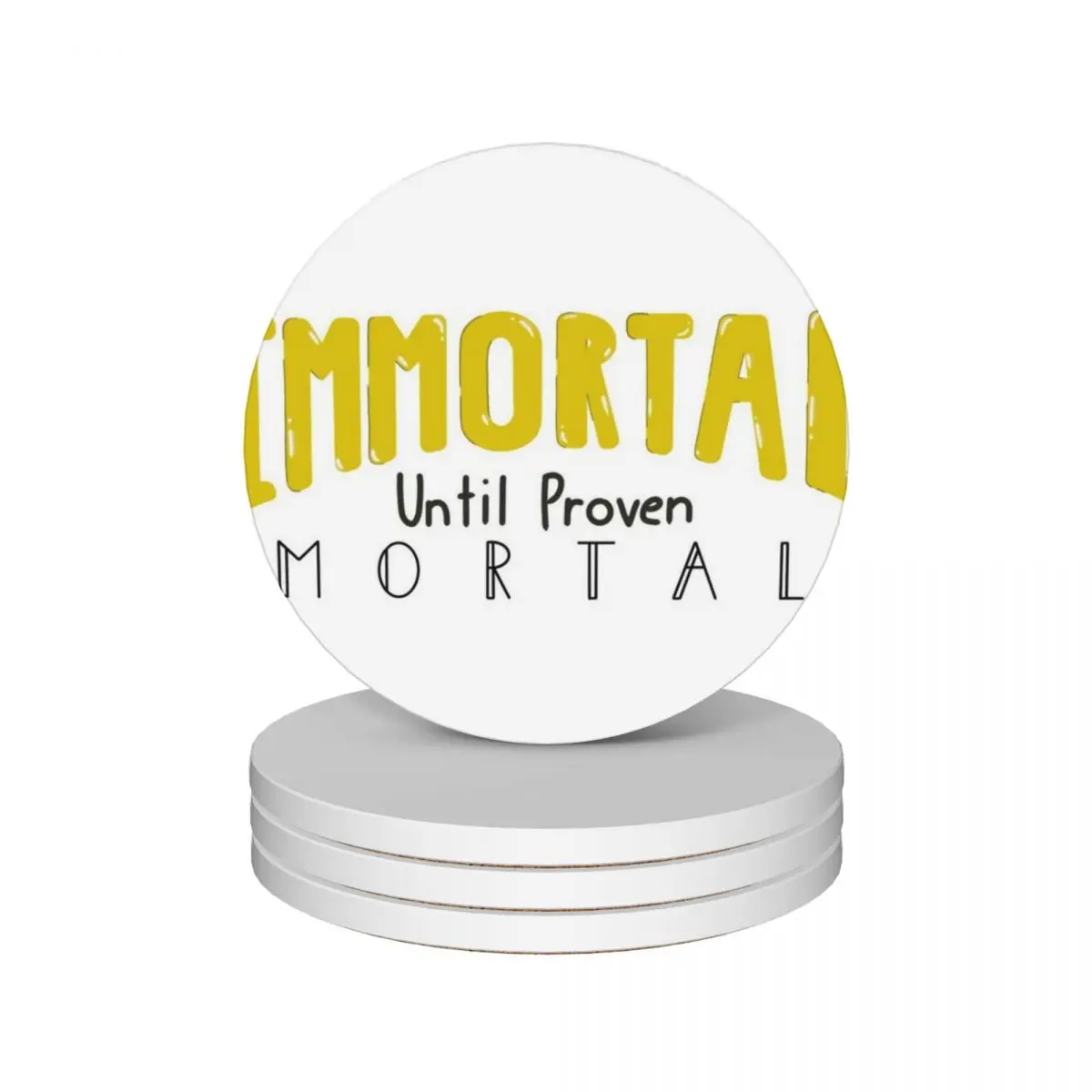 

Immortal Until Proven Mortal Ceramic Coasters (Set of 4) drink set ceramic for coffee cups Coasters