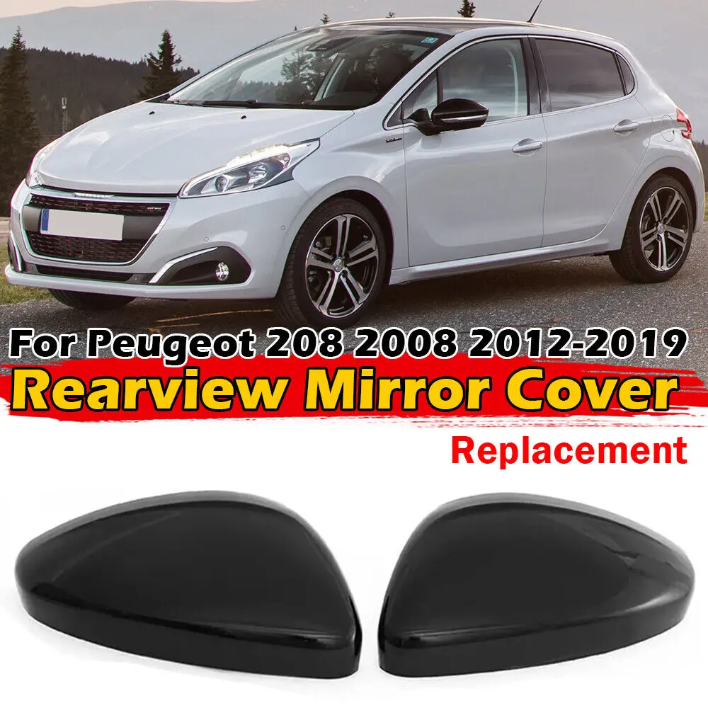 

For Peugeot 208 2008 2012 2013 2014 2015 2016 2017 2018 Car Replacement Rearview Side Mirror Cover Wing Cap Exterior Door Trim