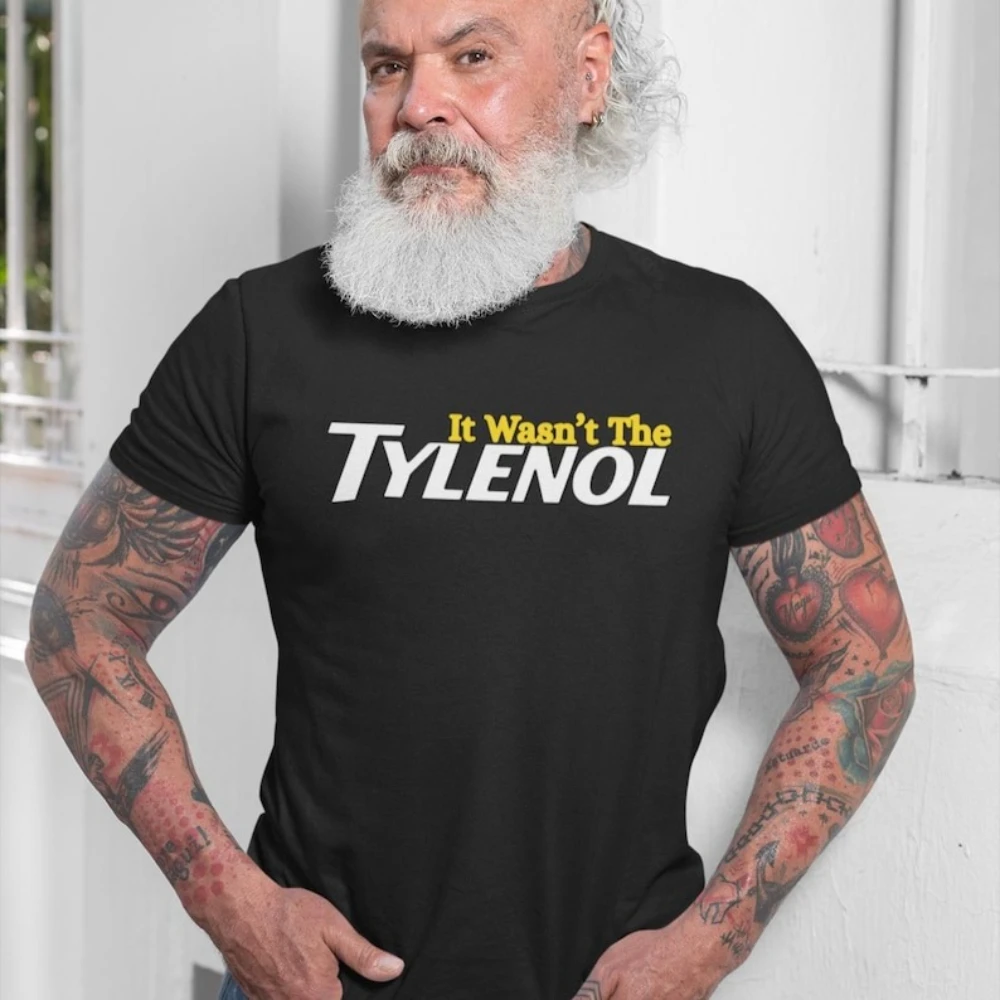It Wasn’t The Tylenol Shirt Tylenol Funny Autism TShirt Autism Awareness T-Shirt Dark Humor Men Casual Tee Sarcasm GAG Tops