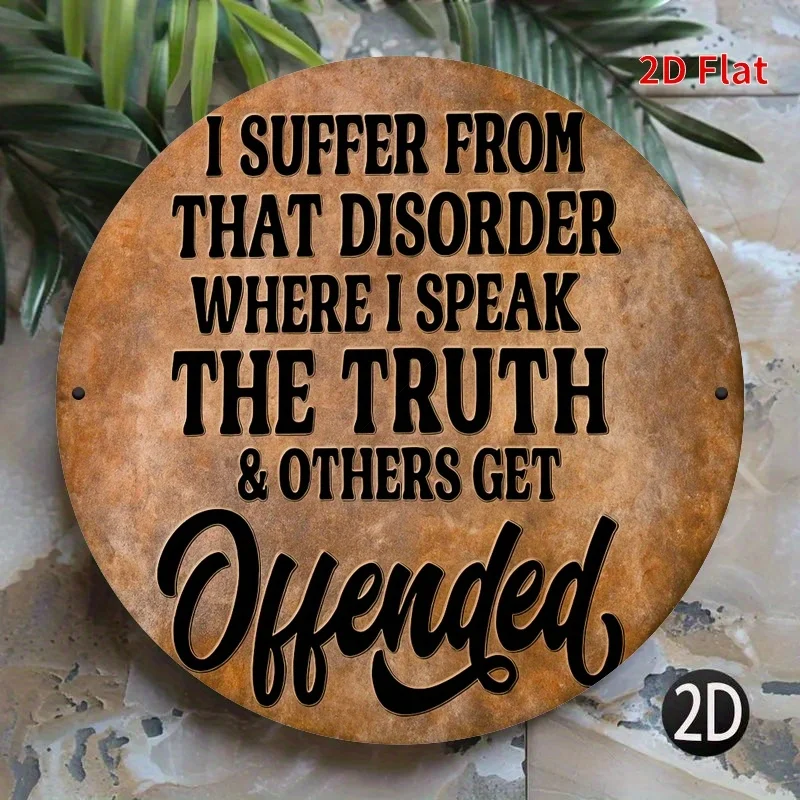 قطعة واحدة من لافتة معدنية مضحكة لقتباس الحقيقة - "أنا أؤزن من اضطراب حيث أتكلم الحقيقة والآخرين يصطراون بالإهانة" - ديكور حائط بني ريفي