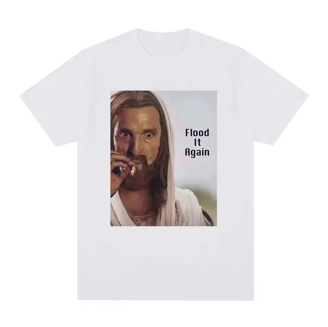 Flood It Again Funny Jesus Smoking Meme Fashion T-shirt Men women's High Quality Oversized t shirt short sleeve 100% Cotton Tops