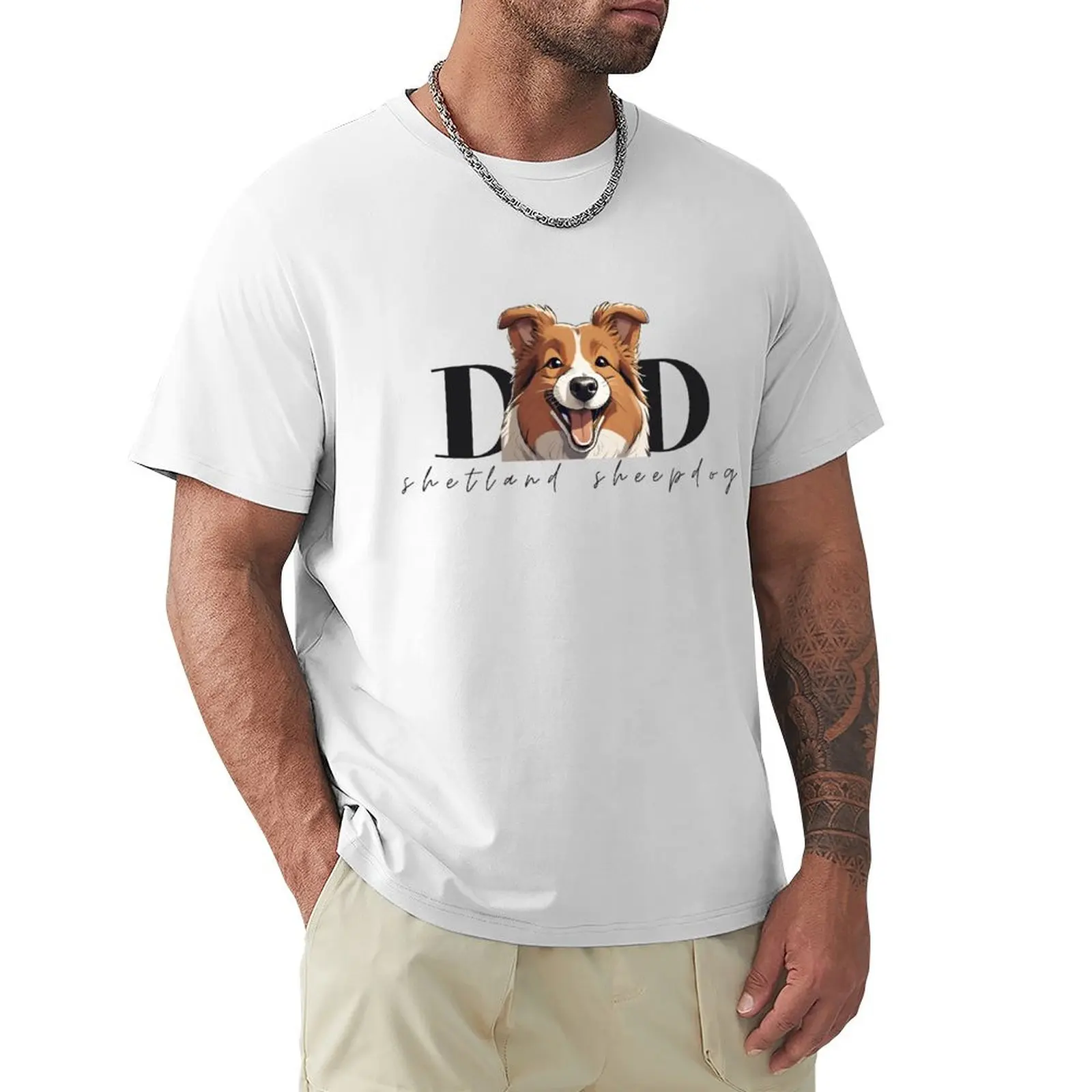 Dog Dad SHETLAND SHEEPDOG T-Shirt customs design your own funnys plain white t shirts men