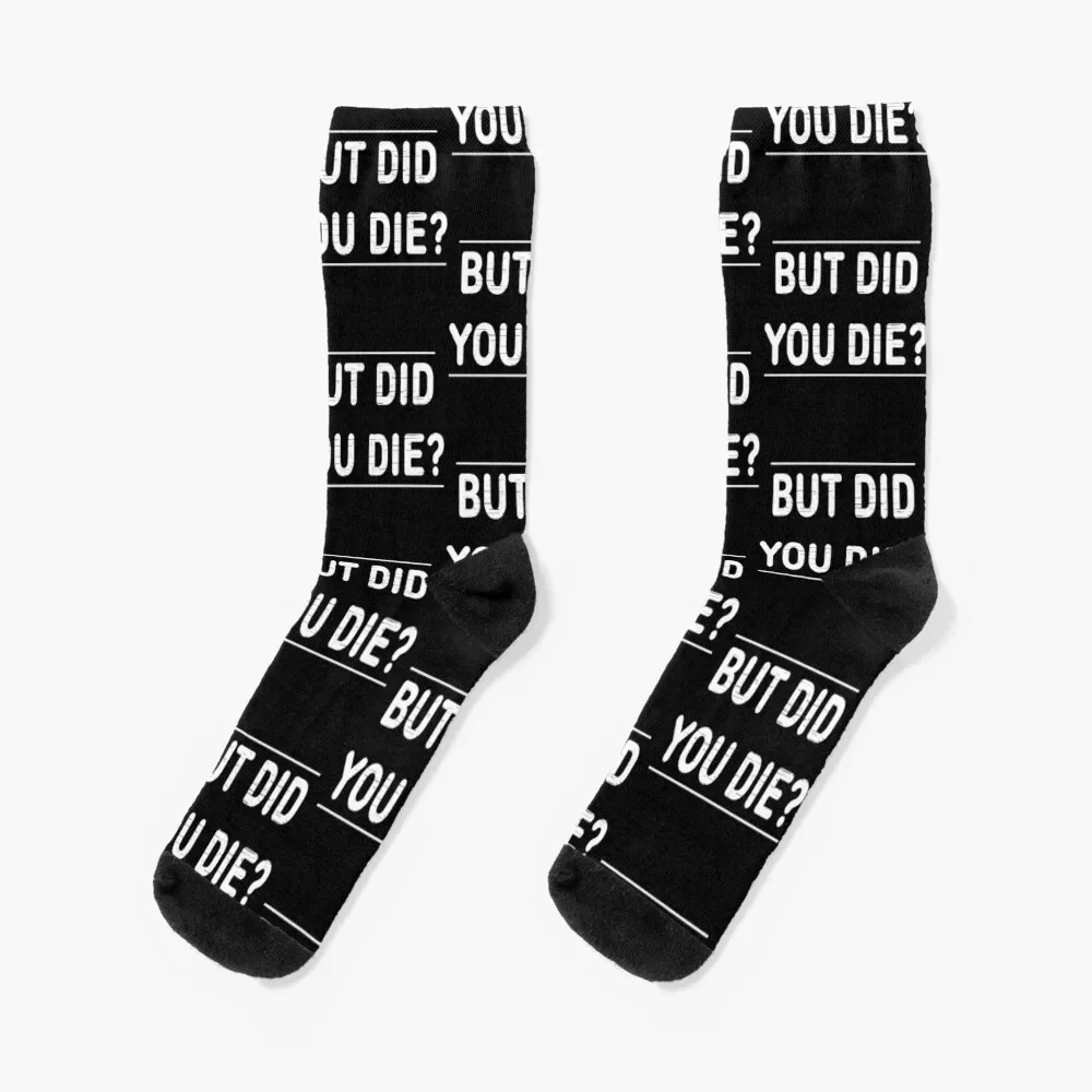 But Did You Die Socks Thermal man winter Stockings man Women's Socks Men's