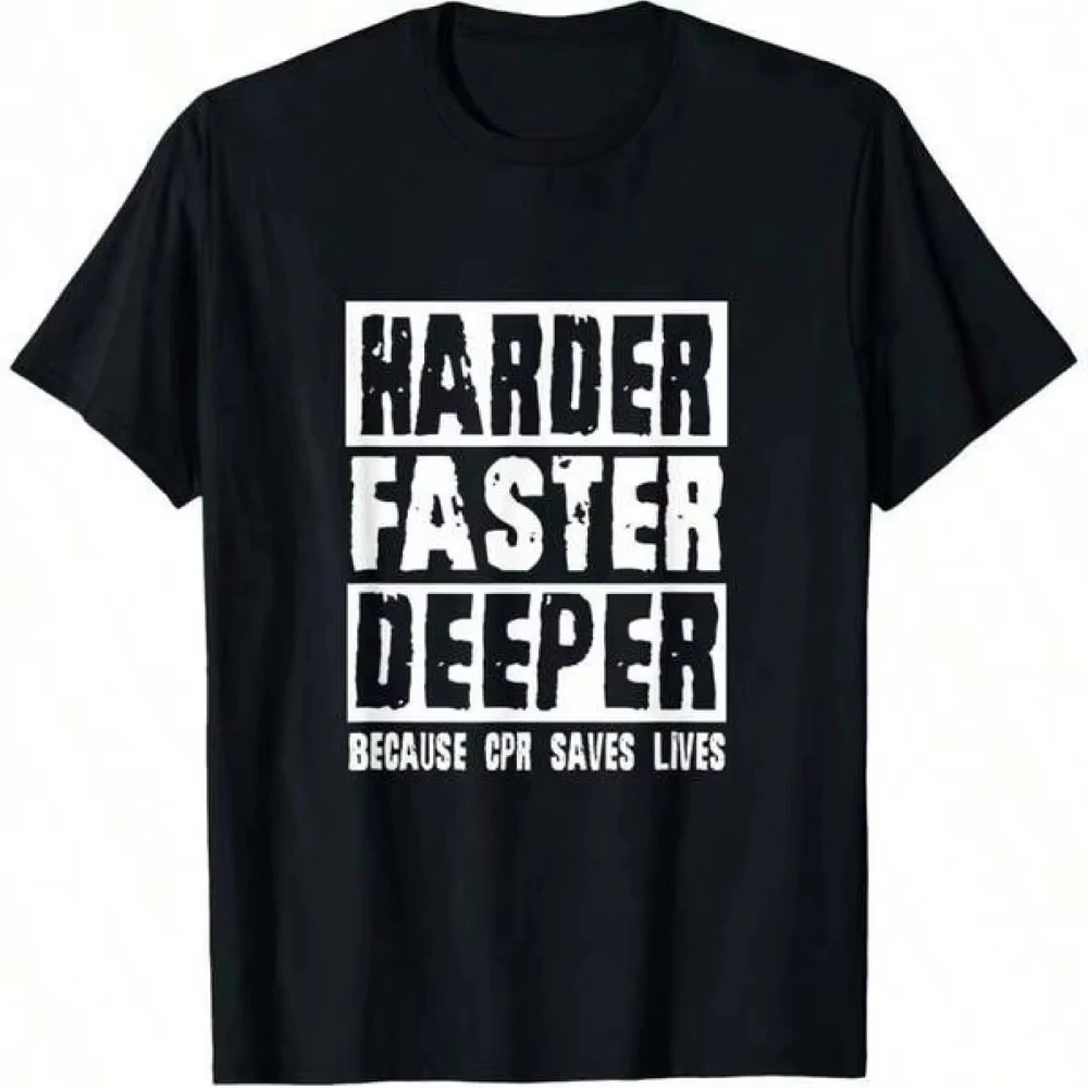 Men's T-shirt: Faster and harder, because cardiopulmonary resuscitation can save lives, suitable for all seasons