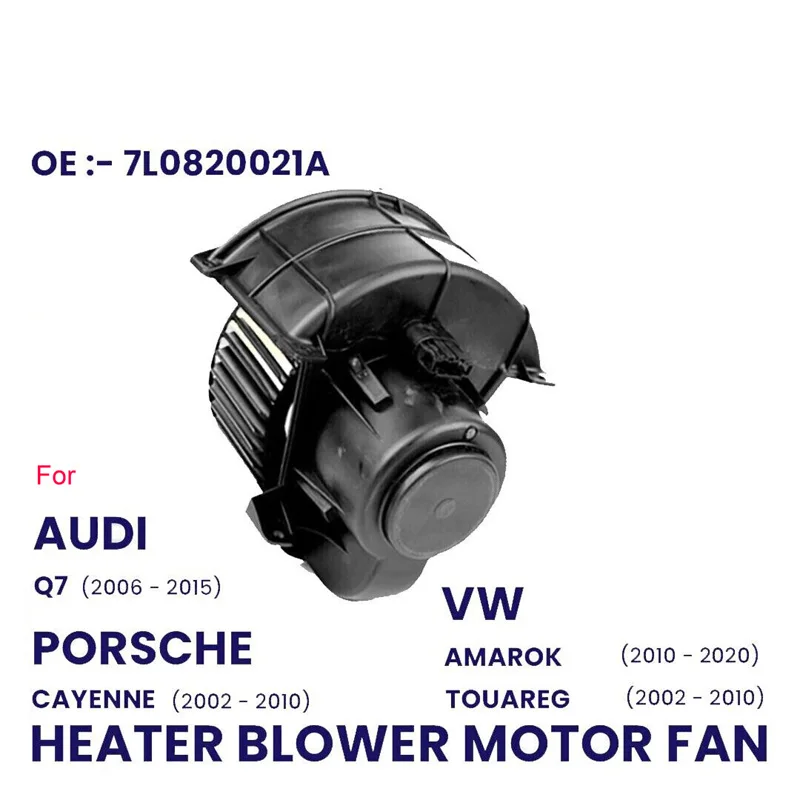 HEATER BLOWER MOTOR FAN FOR AUDI Q7 VW TOUAREG AMAROK PORSCHE CAYENNE 7L0820021A