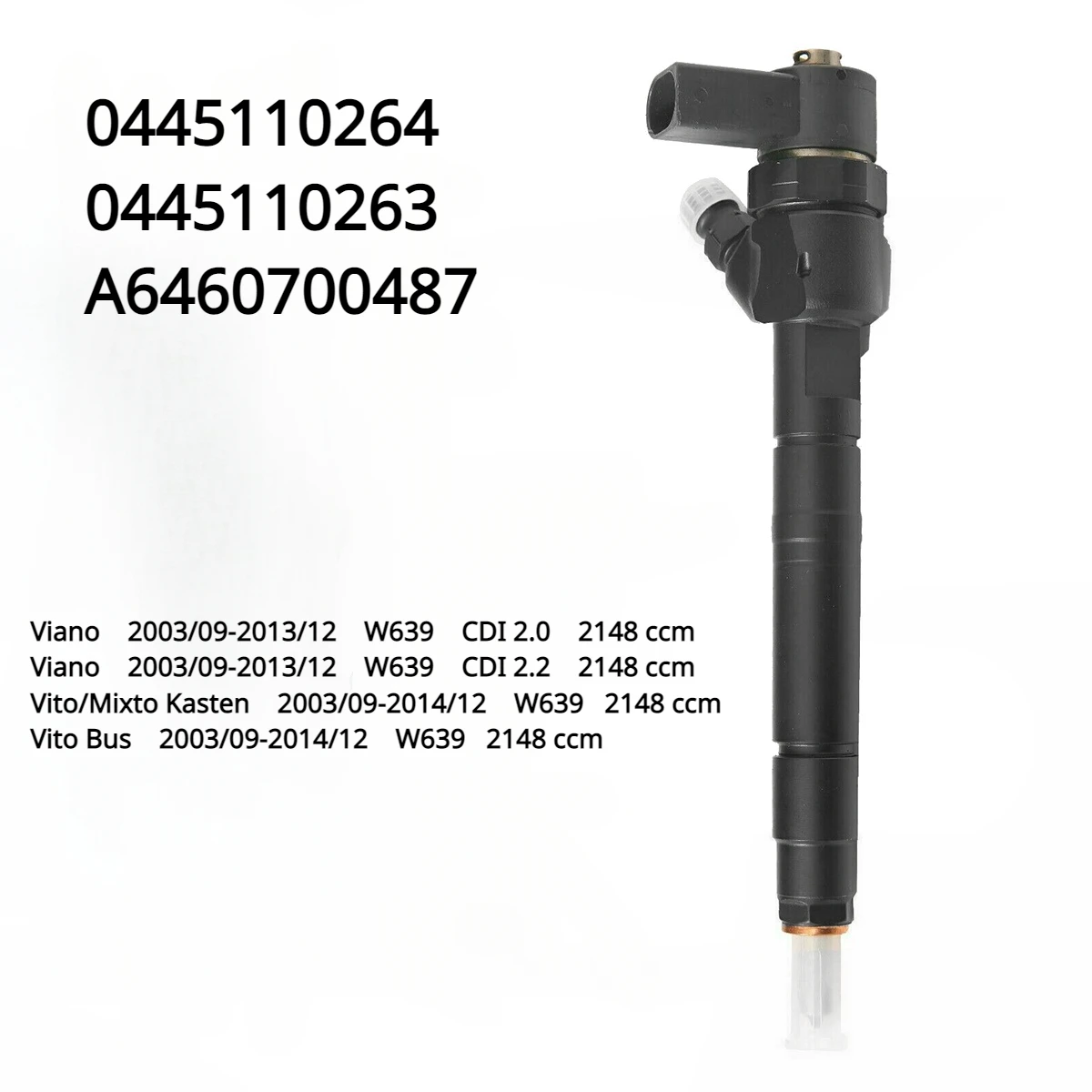 

A6460700487 0445110263 0445110264 New Diesel Fuel Injector For Mercedes Benz W639 Viano Vito Mixto 2.2 CDI