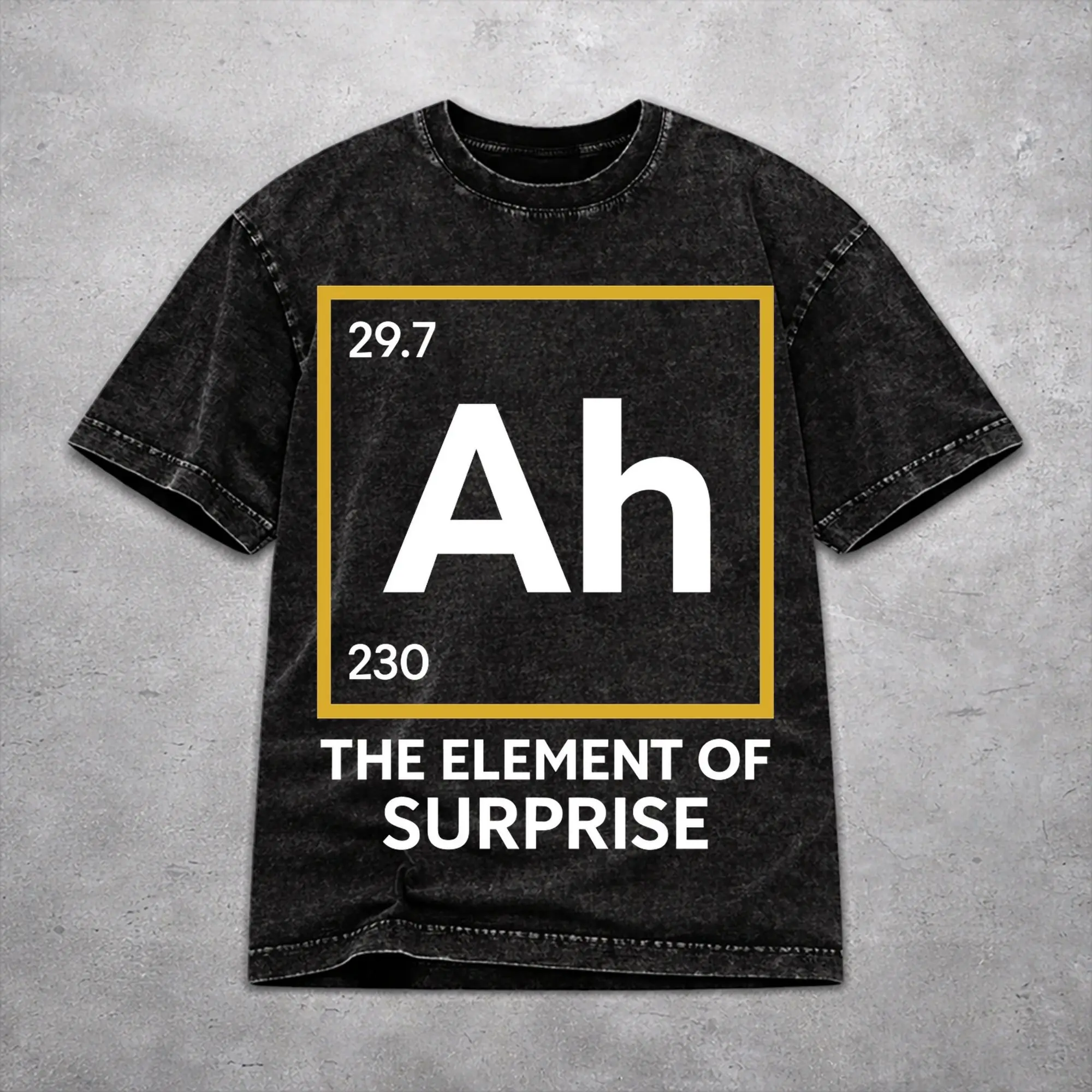 Men Women Ah! The Element Of Surprise  T Shirt Printed Cotton Washed  Retro Outfit Tees