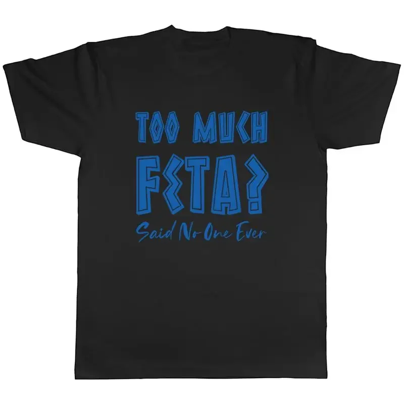Camiseta para hombre Love Feta Cheese, camiseta divertida con la frase Too Much Feta Said No One Ever, regalo