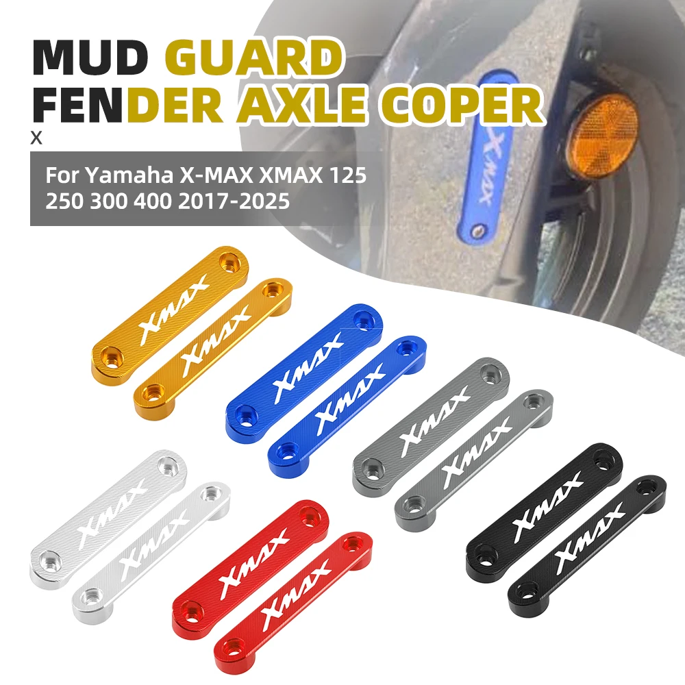 

For Yamaha X-MAX XMAX 125 250 300 400 2017-2025 Nmax 155 2017-2024 Motorcycle Mud Guard Fender Axle Coper Plate Decorative Cover