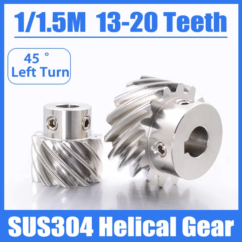 

1Pcs 304 Stainless Steel Helical Gear 1M 1.5M 45 Degree Crossed Helical Gear 13T 15T 20T for Transmission Machinery Bore 6-16mm