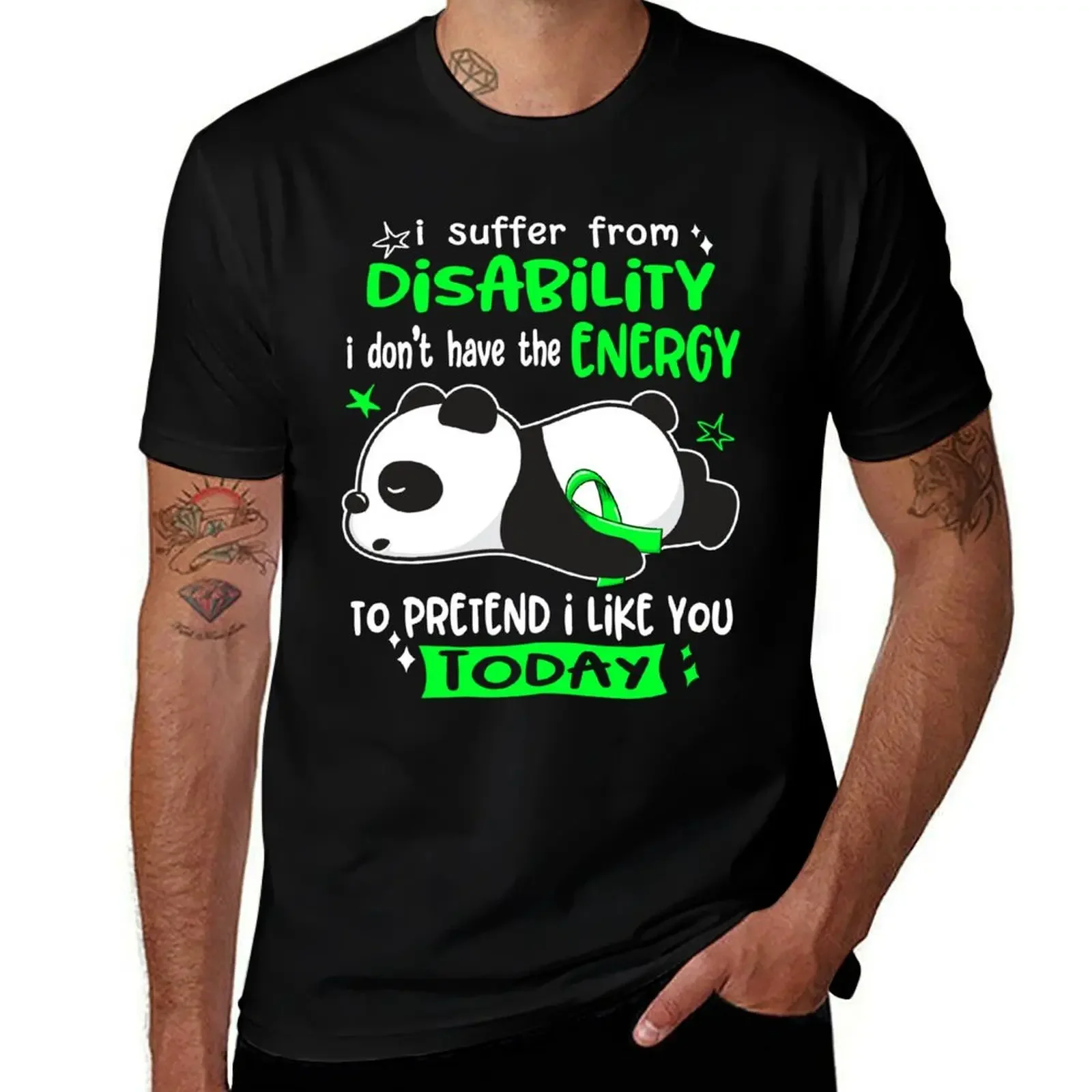 Disability Awareness - I suffer from Disability i do not have the ENERGY to pretend i like you TODAY T-Shirt blacks men tshirt