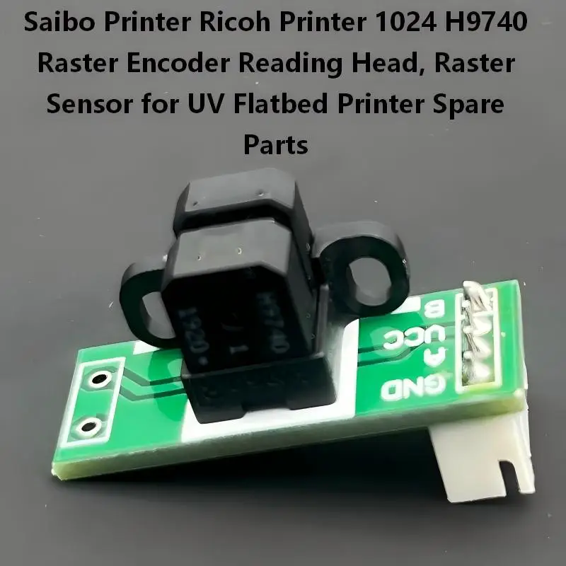 Saibo Starlight 1024 H9740 Raster Encoder Reading Head, Raster Sensor for UV Flatbed Printer Spare Parts